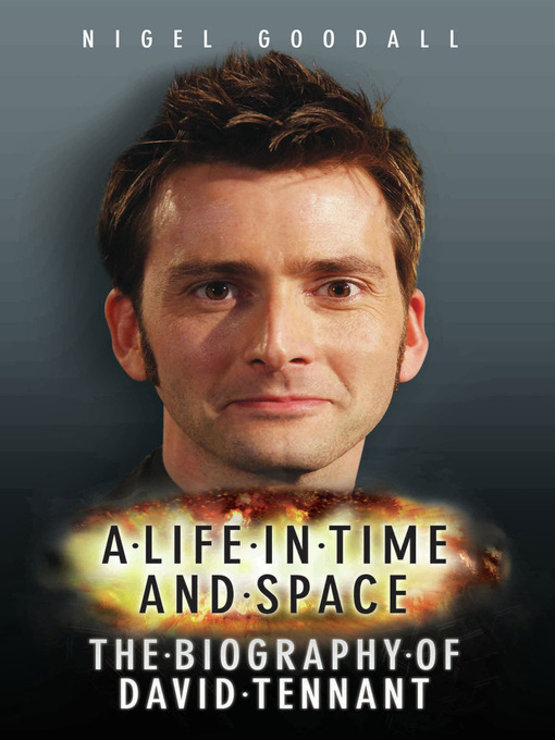 Title details for A Life in Time and Space--The Biography of David Tennant by Nigel Goodall - Available